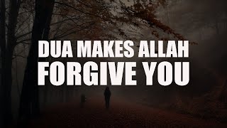 THE DUA THAT MAKES ALLAH FORGIVE YOU