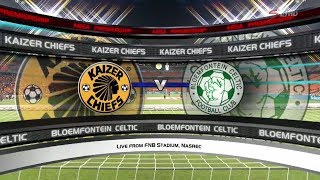 Absa Premiership 2017/2018 - Kaizer Chiefs vs Bloemfontein Celtic