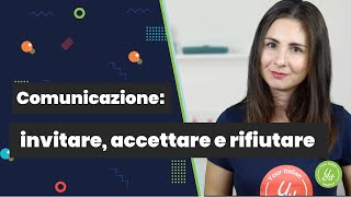 Learn Italian communication: invitare, accettare e rifiutare un invito