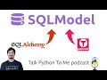 SQLModel: The New ORM for FastAPI and Beyond - Talk Pythonto Me Ep.353