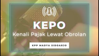 KEPO Eps 1 | Kenal Lebih Dekat Dengan KPP Madya Sidoarjo