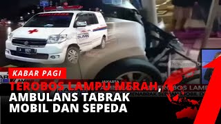 Terobos Lampu Merah, Ambulans Kosong Tabrak Sebuah Mobil dan Sepeda | tvOne