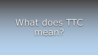 What does TTC mean?