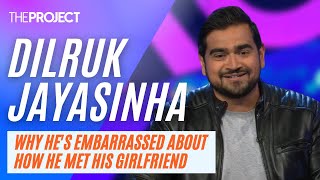 Why Comedian Dilruk Jayasinha Is Embarrassed About How He Met His Girlfriend