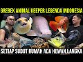 GREBEK ANIMAL KEEPER LEGENDA INDONESIA!! SETIAP SUDUT RUMAH ADA HEWAN LANGKA!! #KINGOFTHEJUNGLE