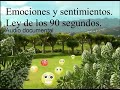 emociones y sentimientos. ley de los 90 segundos. audio documental.