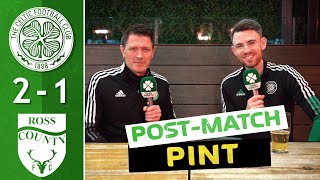 Celtic 2-1 Ross County | Post Match Pint