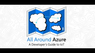 All Around Azure - A Developers Guide to IOT (Asia Pacific)