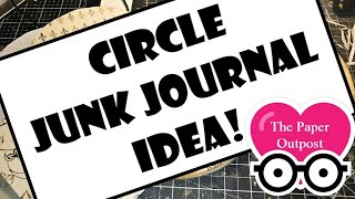 CIRCLE JUNK JOURNAL? The Paper Outpost! EASY TECHNIQUES For Beginners!