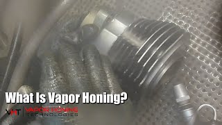 What Is Vapor Honing? - Vapor Honing Technologies