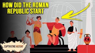 How Did the Roman Republic Start?