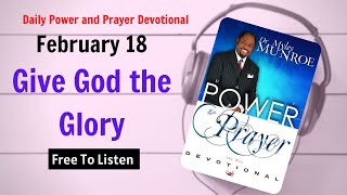 February 18- Give God the Glory - POWER PRAYER By Dr. Myles Munroe | God Bless