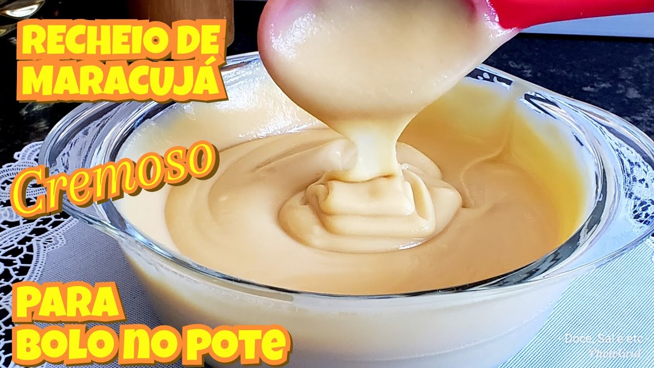 RECHEIO CREMOSO DE MARACUJÁ PARA BOLO DE POTE - YouTube