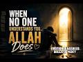 When No One Understands… Allah Does | Emotional Nasheed