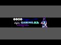 Live streaming of Ajit GAMING AK