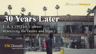 L.A.’s 1992 Civil Unrest: The Causes and Legacy