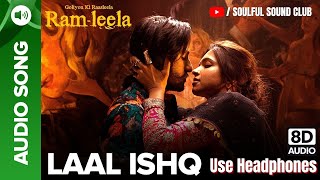 LAAL ISHQ - Full Audio 8D | Deepika Padukone & Ranveer Singh | Goliyon Ki Raasleela Ram-leela