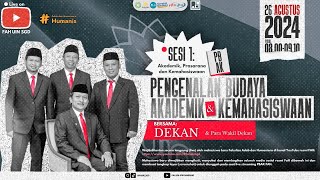 Pengenalan Budaya Akademik dan Kemahasiswaan - Bersama Dekan dan Para Wakil Dekan - SESI 1