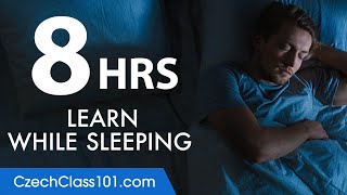 Learn Czech While Sleeping 8 Hours - Learn ALL Basic Vocabulary