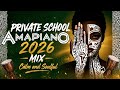 PRIVATE SCHOOL AMAPIANO  2026 MIX||CALM SOUL &JAZZ || kabza, josiah de disciple, sushi, simplekeyz