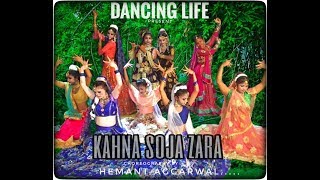 Kahna Soja Zara || official video song || choreo by: Hemant aggarwal || From : DANCING LIFE