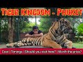 Phuket - Tiger Kingdom | Cost | Timings | Worth the price? #thailand #phuket #tiger #patong | Ep - 8