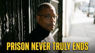 Prison Changes People… But Society Doesn’t Help Them Heal