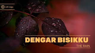 DENGAR BISIKKU - THE RAIN - Lirik Lagu