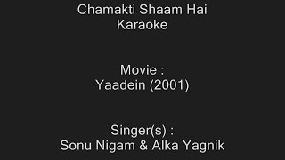 Chamakti Shaam Hai - Karaoke - Yaadein (2001) - Sonu Nigam & Alka Yagnik