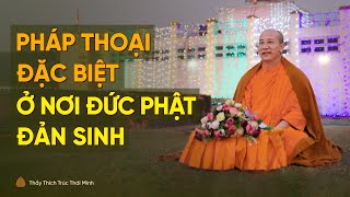 Pháp thoại đặc biệt tại nơi Đức Phật đản sinh - Vườn Lâm Tỳ Ni, Nepal | Thầy Thích Trúc Thái Minh