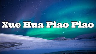 Xue Hua Piao Piao with Lyrics English translation