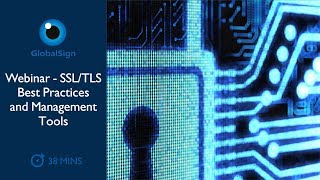 Webinar: SSL/TLS Best Practices and Management Tools