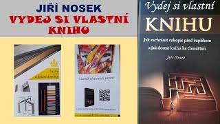 JIŘÍ NOSEK - Vydej si vlastní knihu