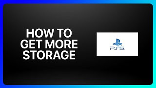 How To Get More Storage On Ps5 Tutorial