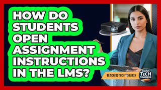 How Do Students Open Assignment Instructions in the LMS?