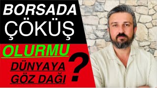 BORSADA BÜYÜK ÇÖKÜŞ YAŞANIRMI ?