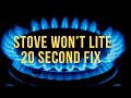 GAS STOVE WON’T LIGHT - 20 Second - FIX