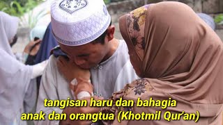 TANGISAN ANAK \u0026 ORANGTUA (SETORAN HAFALAN QUR'AN TERAKHIR)