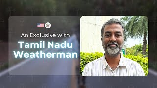 A Conversation with Tamil Nadu Weatherman Pradeep John