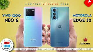 iQOO Neo 6 vs Motorola Edge 30 | Full Comparison ⚡ | AnTuTu Score 🔥