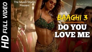 Do You Love Me Full Video Song Baaghi 3 Disha Patani, Tiger Shroff, Shraddha K | Baaghi 3 New Song