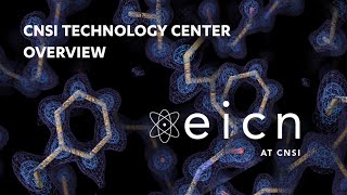 CNSI Virtual Open House: Electron Imaging Center for Nanosystems Overview