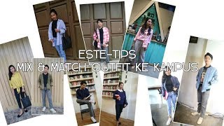 ESTE-TIPS : MIX \u0026 MATCH OUTFIT KE KAMPUS AGAR TAMPIL STYLISH