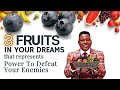 3 fruits in your dream that represents Power to defeat your enemies |EP 381| with Dr. Paul S. Joshua