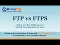 ftp vs ftps what are ftp and ftps their differences and which one to use