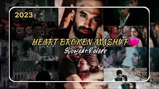 Heart Broken  2023💔| Breakup Mashup |Arijit Singh|Jubin Nautiyal  ‎@SonyMusicIndia