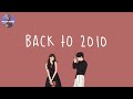 [Playlist] Back to 2010 📸 2010's throwback songs ~ i bet you know all these nostalgic songs