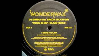 Dj Spinna feat  Shaun Escoffery  - Music in me (Blaze shrine vocal mix) A1