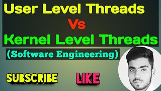 User level threads Vs Kernel level threads in Operating System