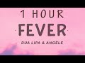 [ 1 HOUR ] Dua Lipa & Angèle - Fever (Lyrics)